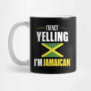 I'm Not Yelling I'm Jamaican Mug